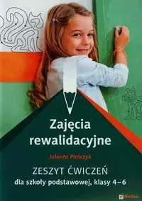 Okładka książki „Zajęcia rewalidacyjne. Zeszyt ćwiczeń dla szkoły podstawowej, klasy 4–6” przedstawia uśmiechniętą dziewczynkę rysującą na zielonej tablicy. Na dole znajduje się tytuł i dane autora na ciemnym tle.