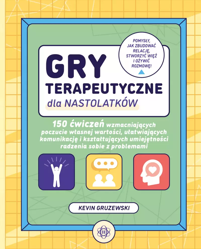 Okładka książki „Gry terapeutyczne dla nastolatków” autorstwa Kevina Gruzewskiego. Tło stanowi żółta kratka, na której umieszczono zielone pole w niebieskiej ramce. W górnej części znajduje się tytuł oraz okrągłe pole z hasłem: „Pomysły, jak zbudować relację, stworzyć więź i ożywić rozmowę!”. Poniżej widnieje informacja o 150 ćwiczeniach oraz trzy kolorowe ikony symbolizujące: sukces (postać z uniesionymi rękami), komunikację (dwie osoby i dymek dialogowy) oraz emocje (głowa z sercem w środku). Na dole znajduje się nazwisko autora oraz logo wydawnictwa Harmonia.