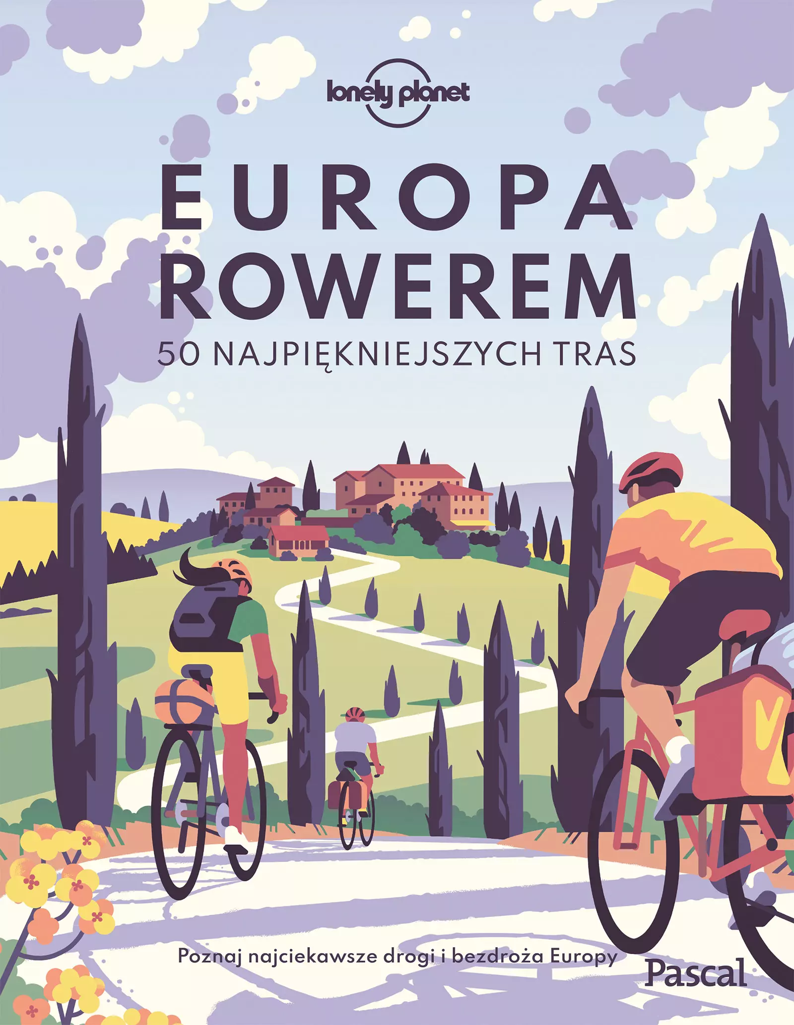 Ilustracja na okładce przedstawia grupę rowerzystów jadących drogą przez malowniczy krajobraz, przypominający Toskanię, w kierunku odległej wioski na wzgórzu. U góry znajduje się tytuł w języku polskim: "EUROPA ROWEREM: 50 NAJPIĘKNIEJSZYCH TRAS".